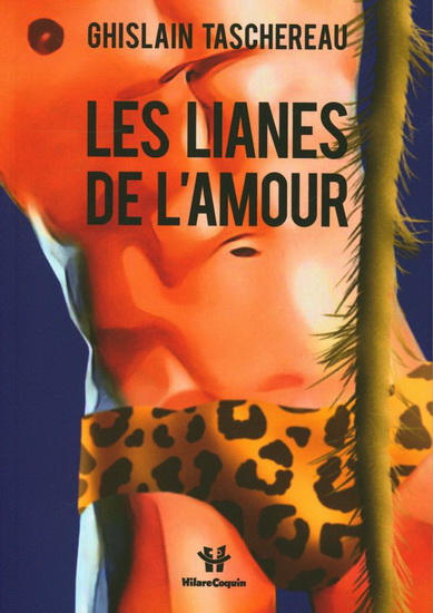 Les Lianes de l&#39;amour - GHISLAIN TASCHEREAU