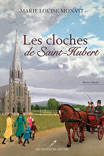 Les Cloches de Saint-Hubert - MARIE LOUISE MONAST