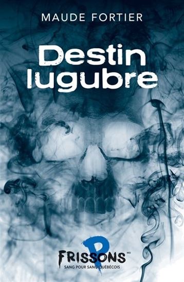 Destin lugubre - MAUDE FORTIER