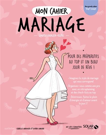 Mon cahier mariage : pour des préparatifs au top et un beau jour de rêve N. éd. - LOUISA KHALFA-ELFKI