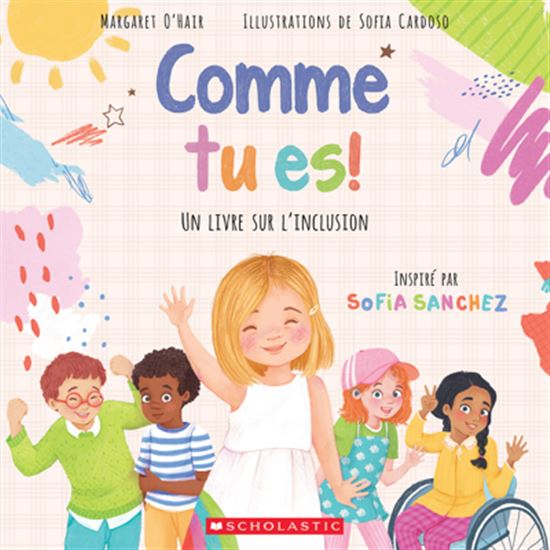 Comme tu es ! : un livre sur l’inclusion - MARGARET O'HAIR - SOFIA CARDOSO