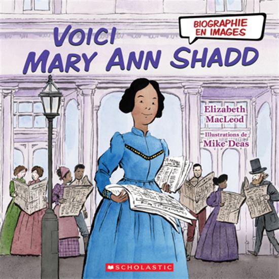 Voici Mary Ann Shadd - ELIZABETH MACLEOD - MIKE DEAS