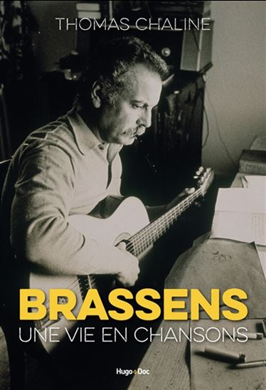 Brassens : une vie en chansons - THOMAS CHALINE