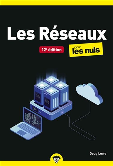 Les Réseaux pour les nuls 12e éd. - DOUG LOWE