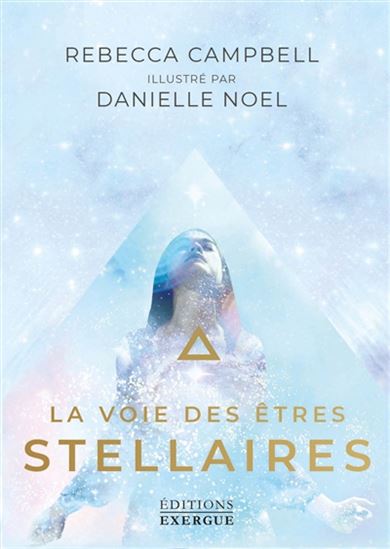 La Voie des êtres stellaires Cof. - REBECCA CAMPBELL - DANIELLE NOEL