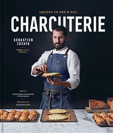 Charcuterie : leçons en pas à pas - SÉBASTIEN ZOZAYA