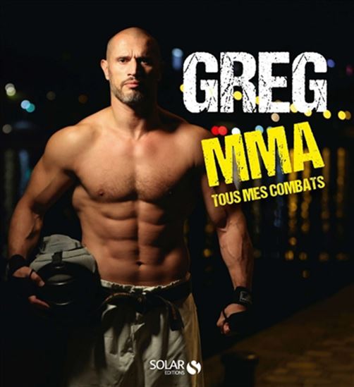 Greg MMA : tous mes combats - GREGORY BOUCHELAGHEM - MOREL. GUILLAUME