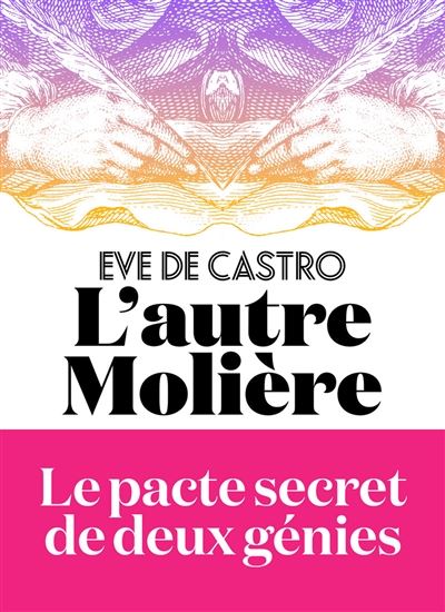 L&#39;Autre Molière - EVE DE CASTRO