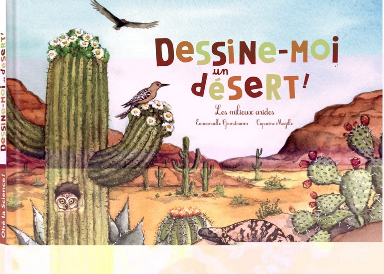 Dessine-moi un désert ! : les milieux arides - EMMANUELLE GRUNDMANN - CAPUCINE MAZILLE