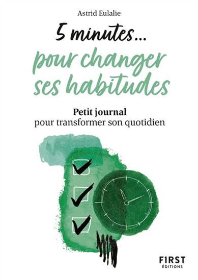 5 minutes pour changer d'habitudes - ASTRID EULALIE