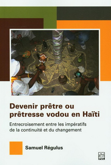 Devenir prêtre ou prêtresse vodou en Haïti - SAMUEL RÉGULUS