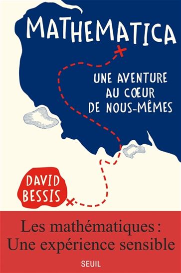 Mathematica : une aventure au coeur de nous-mêmes - DAVID BESSIS
