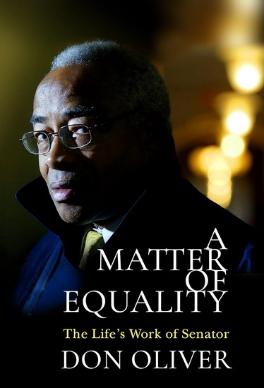 A Matter of Equality: The Life&#39;s Work of Senator Don Oliver - DONALD OLIVER