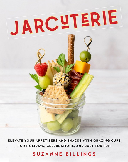 JARcuterie : Charcuterie Cups and Bite - Sized Boards - SUZANNE BILLINGS