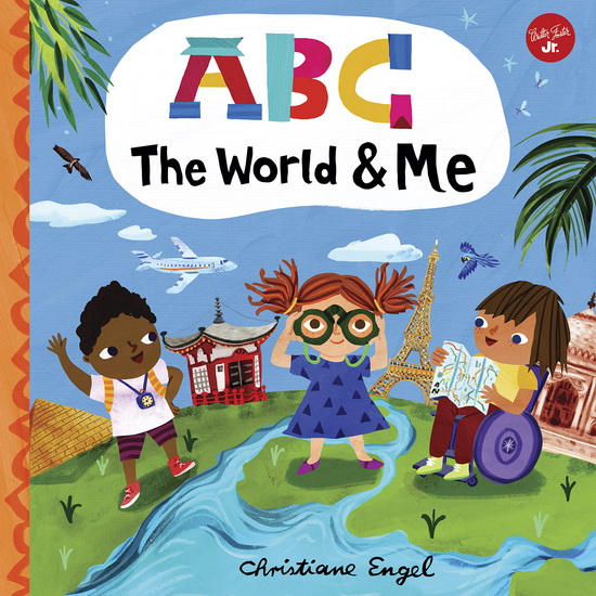 ABC for Me ABC The World & Me : Lets take a journey around the world from A to Z - CHRISTIANE ENGEL