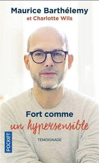 Fort comme un hypersensible - MAURICE BARTHÉLÉMY - CHARLOTTE WILS