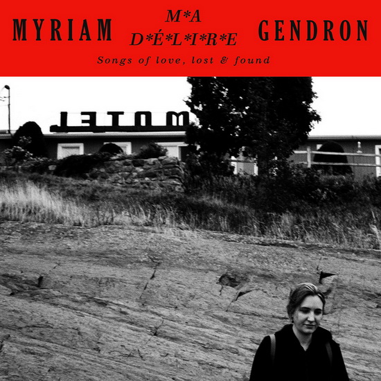 Ma Delire - Songs of Love, Lost & Found (2Vinyl) - MYRIAM GENDRON