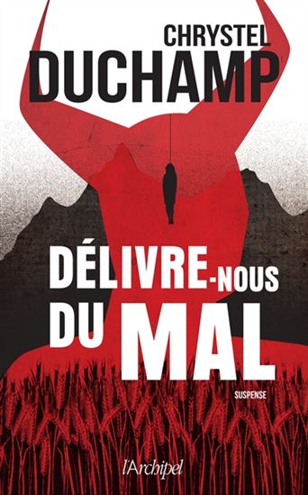 Délivre-nous du mal - CHRYSTEL DUCHAMP