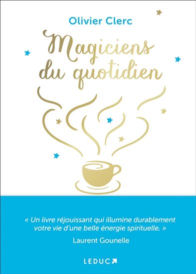 Magiciens du quotidien - OLIVIER CLERC