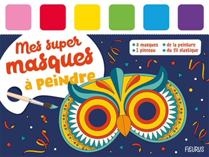 Mes super masques à peindre Cof. - RÉMY TORNIOR