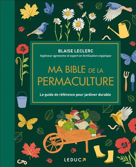 Ma bible de la permaculture Éd. luxe - BLAISE LECLERC