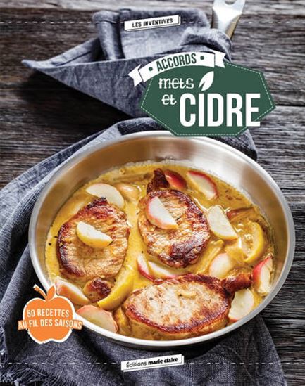 Accords mets et cidre : 50 recettes au fil des saisons - COLLECTIF