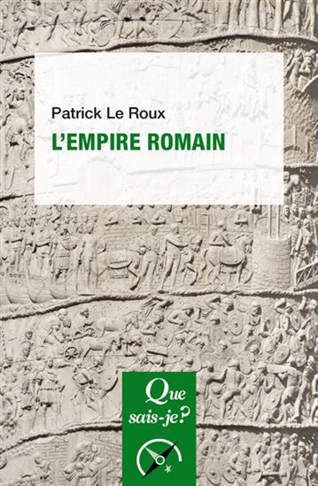 L'Empire romain 4e éd. - PATRICK LE ROUX