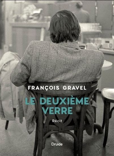 Le Deuxième verre - FRANÇOIS GRAVEL