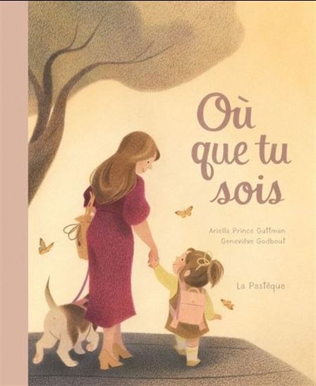 Où que tu sois - ARIELLA PRINCE GUTTMAN - G GODBOUT