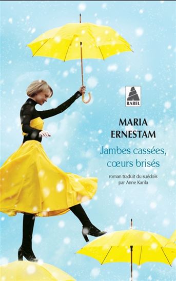 Jambes cassées, coeurs brisés - MARIA ERNESTAM