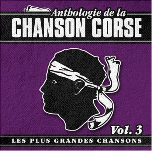 Anthologie De La Chanson Corse Vol. 3 - VARIÉS