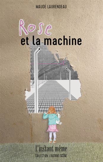 Rose et la machine - MAUDE LAURENDEAU
