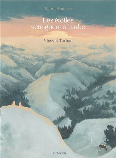 Les Étoiles s&#39;éteignent à l&#39;aube - VINCENT TURHAN - RICHARD WAGAMESE