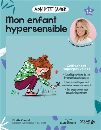 Mon p'tit cahier mon enfant hypersensible N. éd. - ÉLODIE CRÉPEL - LAYLA BENABID