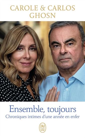 Ensemble, toujours : chroniques intimes d'une année en enfer - CAROLE GHOSN - CARLOS GHOSN