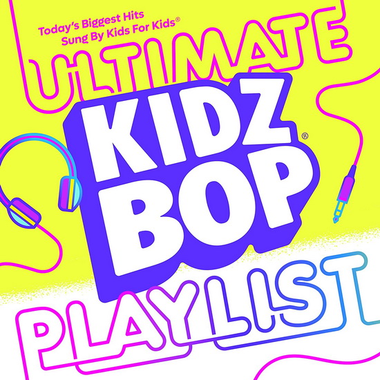 Kidz Bop Ultimate Playlist - KIDZ BOP KIDS