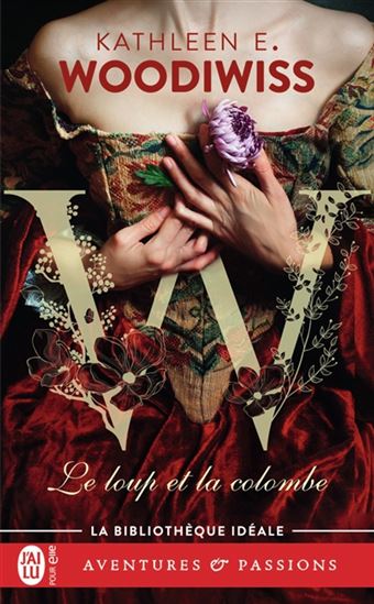Le Loup et la colombe N. éd. - KATHLEEN E WOODIWISS