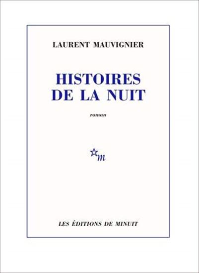 Histoires de la nuit - LAURENT MAUVIGNIER