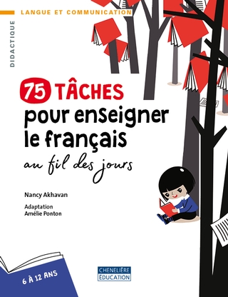 75 tâches pour enseigner le français au fil des jours - NANCY AKHAVAN