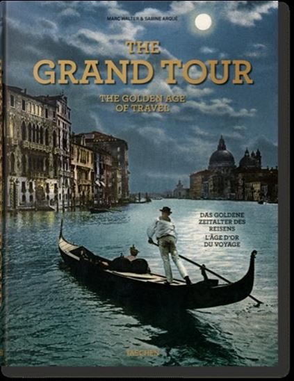 Le Grand Tour : l&#39;âge d&#39;or du voyage - MARC WALTER - SABINE ARQUÉ