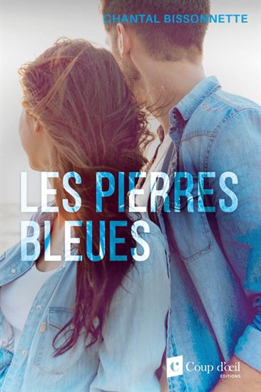Les Pierres bleues N. éd. - CHANTAL BISSONNETTE