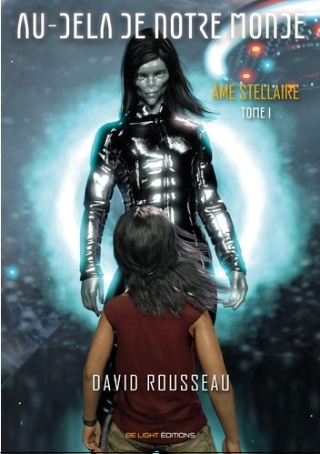 Au-delà de notre monde T.01 Âme stellaire - DAVID ROUSSEAU