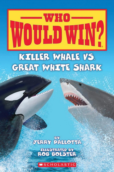 Killer Whale vs. Great White Shark #01 - JERRY PALLOTTA - ROB BOLSTER