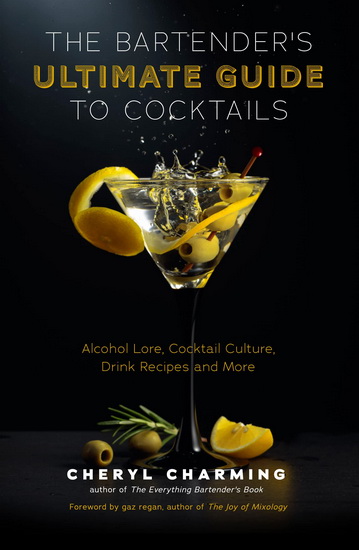 The Bartender&#39;s Ultimate Guide to Cocktails - CHERYL CHARMING