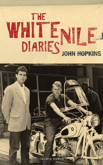 The White Nile Diaries - JOHN HOPKINS