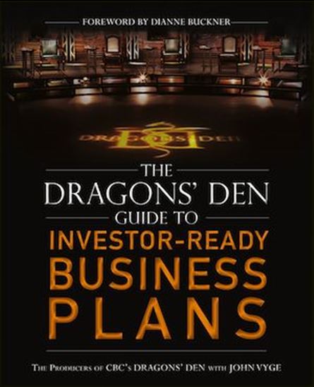 The Dragons' Den Guide to Investor-Ready Business Plans - JOHN VYGE