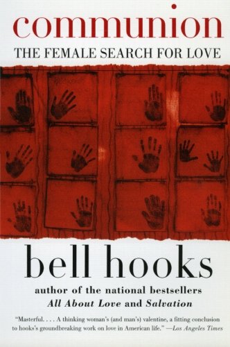 Communion: The Female Search for Love - BELL HOOKS