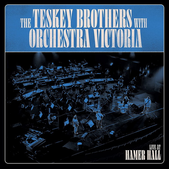 Live At Hamer Hall - THE TESKEY BROTHERS
