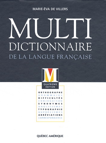 Multidictionnaire de la langue française - MARIE-EVA DE VILLERS