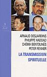 La Transmission spirituelle - ARNAUD DESJARDINS & AL